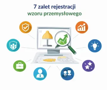 7 zalet rejestracji wzoru przemysłowego